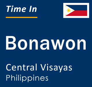 Current local time in Bonawon, Central Visayas, Philippines