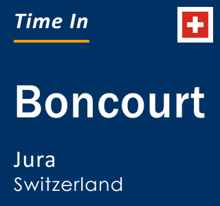 Current local time in Boncourt, Jura, Switzerland