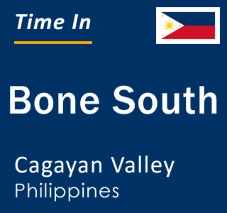 Current local time in Bone South, Cagayan Valley, Philippines