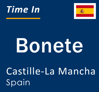 Current local time in Bonete, Castille-La Mancha, Spain
