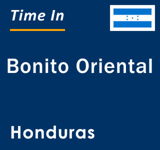 Current local time in Bonito Oriental, Honduras