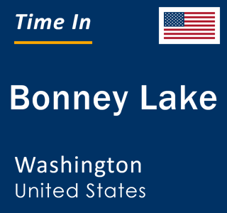 Current local time in Bonney Lake, Washington, United States