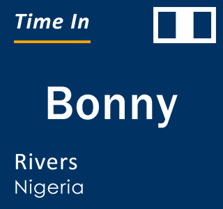 Current time in Bonny, Rivers, Nigeria