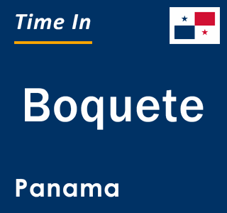 Current local time in Boquete, Panama