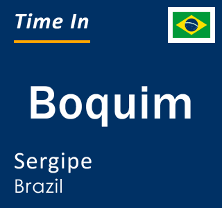 Current time in Boquim, Sergipe, Brazil