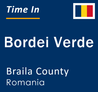 Current local time in Bordei Verde, Braila County, Romania