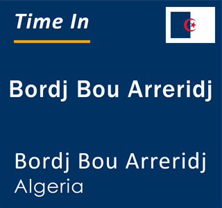 Current time in Bordj Bou Arreridj, Bordj Bou Arreridj, Algeria