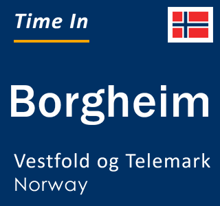 Current local time in Borgheim, Vestfold og Telemark, Norway