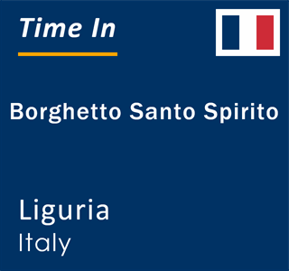Current local time in Borghetto Santo Spirito, Liguria, Italy