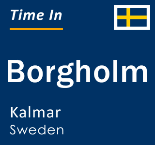 Current local time in Borgholm, Kalmar, Sweden
