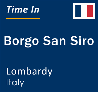 Current local time in Borgo San Siro, Lombardy, Italy