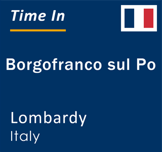 Current local time in Borgofranco sul Po, Lombardy, Italy