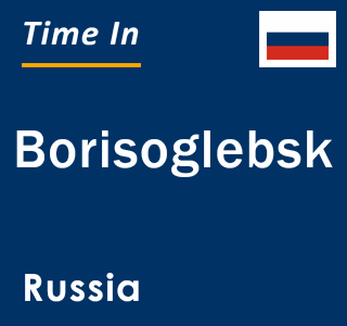 Current local time in Borisoglebsk, Russia