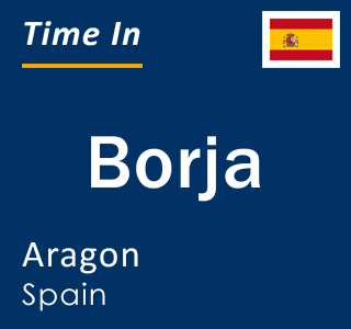 Current local time in Borja, Aragon, Spain