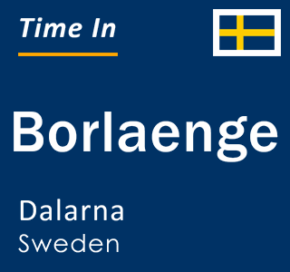 Current local time in Borlaenge, Dalarna, Sweden