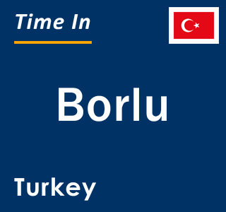 Current local time in Borlu, Turkey