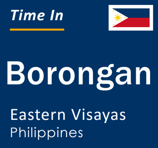 Current local time in Borongan, Eastern Visayas, Philippines