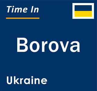 Current local time in Borova, Ukraine