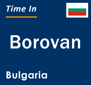 Current local time in Borovan, Bulgaria