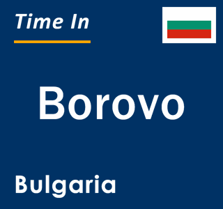 Current local time in Borovo, Bulgaria