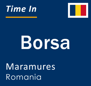 Current local time in Borsa, Maramures, Romania