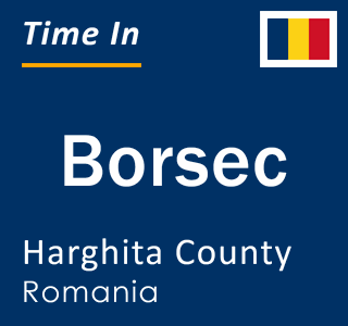 Current local time in Borsec, Harghita County, Romania