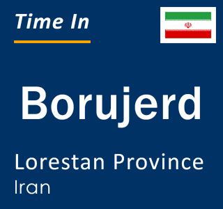 Current local time in Borujerd, Lorestan Province, Iran