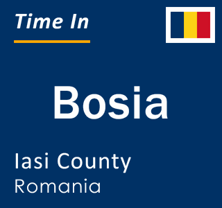 Current local time in Bosia, Iasi County, Romania