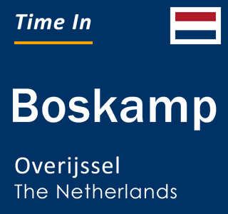 Current local time in Boskamp, Overijssel, The Netherlands