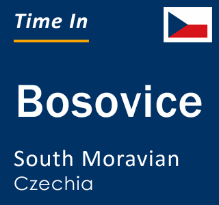 Current local time in Bosovice, South Moravian, Czechia