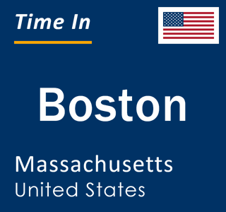 Current local time in Boston, Massachusetts, United States