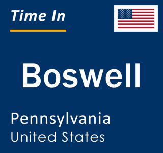 Current local time in Boswell, Pennsylvania, United States