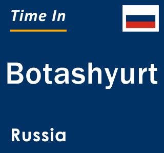 Current local time in Botashyurt, Russia