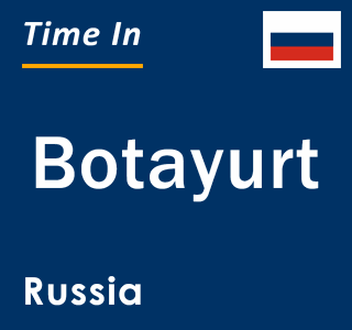 Current local time in Botayurt, Russia