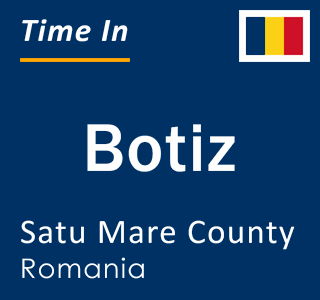 Current local time in Botiz, Satu Mare County, Romania