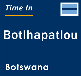 Current local time in Botlhapatlou, Botswana