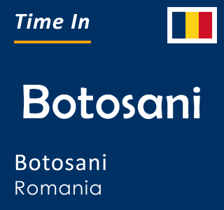Current local time in Botosani, Botosani, Romania