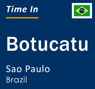 Current local time in Botucatu, Sao Paulo, Brazil