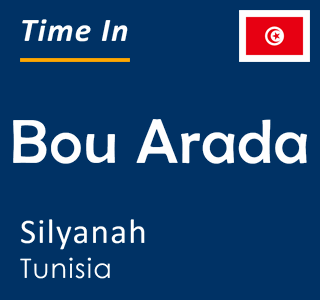 Current local time in Bou Arada, Silyanah, Tunisia