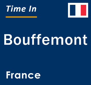 Current local time in Bouffemont, France