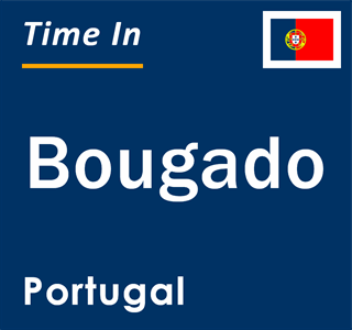 Current local time in Bougado, Portugal