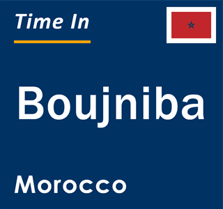 Current local time in Boujniba, Morocco