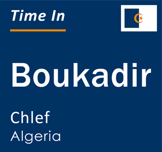 Current local time in Boukadir, Chlef, Algeria