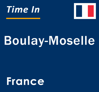 Current local time in Boulay-Moselle, France