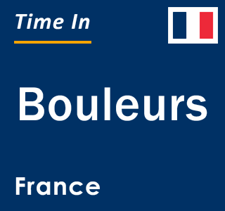 Current local time in Bouleurs, France