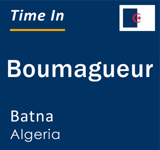 Current time in Boumagueur, Batna, Algeria