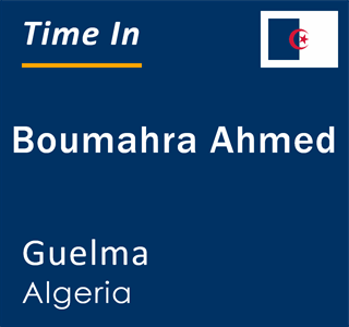 Current local time in Boumahra Ahmed, Guelma, Algeria
