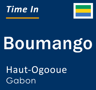 Current local time in Boumango, Haut-Ogooue, Gabon