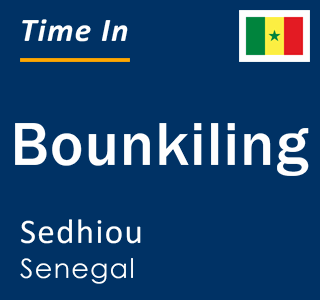 Current local time in Bounkiling, Sedhiou, Senegal