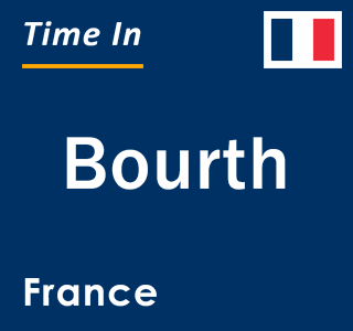 Current local time in Bourth, France